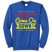 I Skipped Work So I Can Come On Game Show Contestant Gift Great Gift Sweatshirt