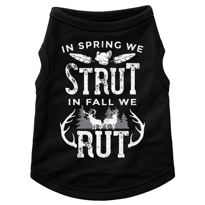 In Spring We Strut In Fall We Rut Turkey & Deer Hunters Doggie Tank