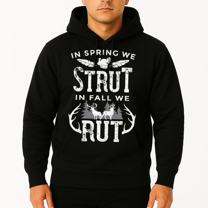 In Spring We Strut In Fall We Rut Turkey & Deer Hunters Hoodie