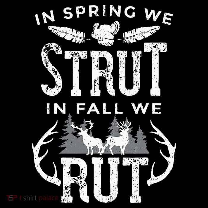 In Spring We Strut In Fall We Rut Turkey & Deer Hunters Apron