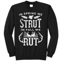 In Spring We Strut In Fall We Rut Turkey & Deer Hunters Sweatshirt
