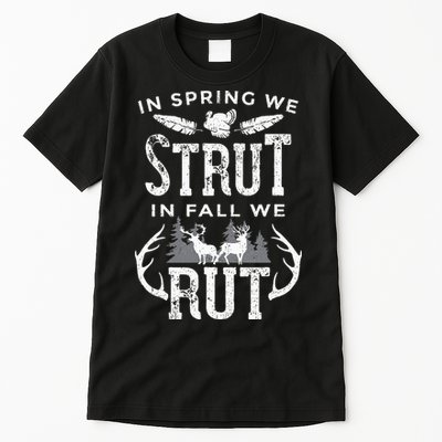 In Spring We Strut In Fall We Rut Turkey & Deer Hunters Tall T-Shirt