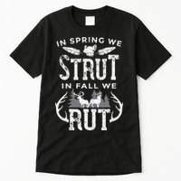 In Spring We Strut In Fall We Rut Turkey & Deer Hunters Tall T-Shirt
