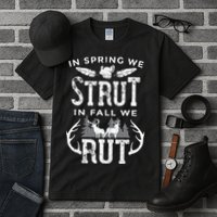 In Spring We Strut In Fall We Rut Turkey & Deer Hunters Tall T-Shirt