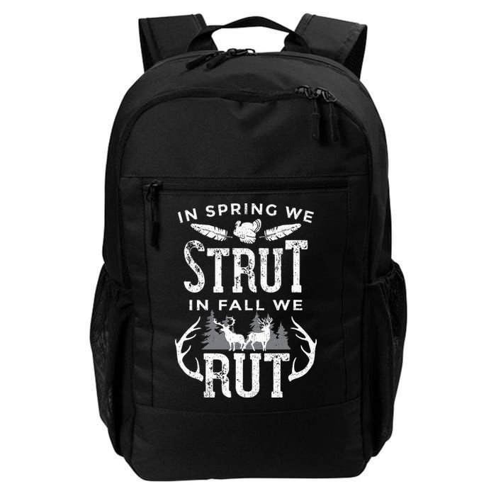 In Spring We Strut In Fall We Rut Turkey & Deer Hunters Backpack