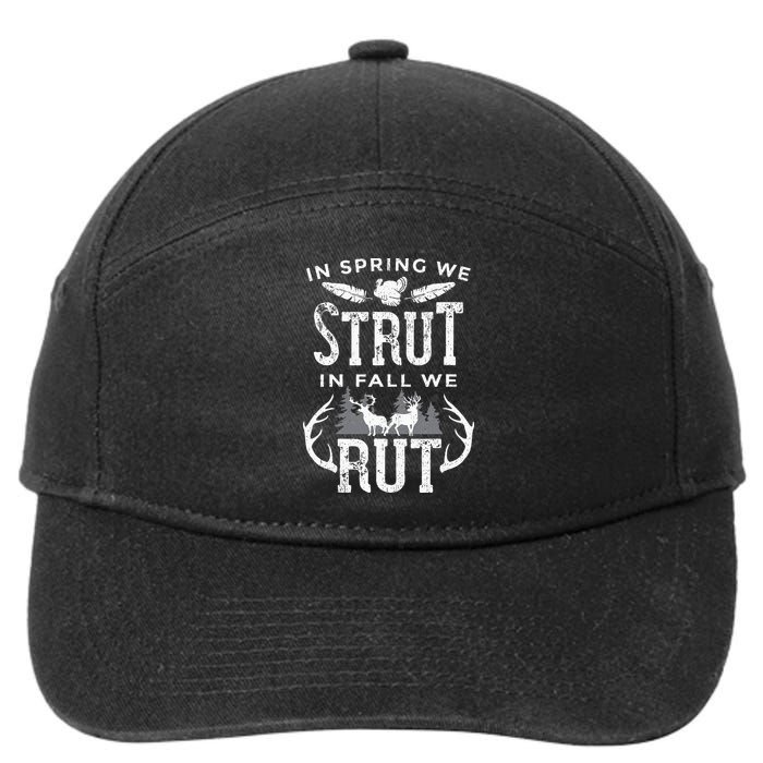 In Spring We Strut In Fall We Rut Turkey & Deer Hunters 7-Panel Snapback Hat