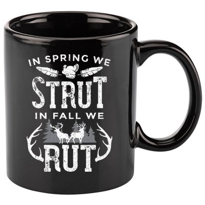 In Spring We Strut In Fall We Rut Turkey & Deer Hunters 11oz C Handle Ceramic Mug