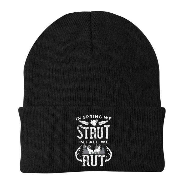 In Spring We Strut In Fall We Rut Turkey & Deer Hunters Beanie