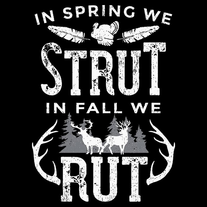 In Spring We Strut In Fall We Rut Turkey & Deer Hunters Drawstring Bag