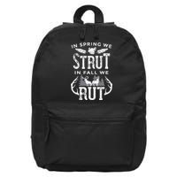 In Spring We Strut In Fall We Rut Turkey & Deer Hunters 16 in Basic Backpack