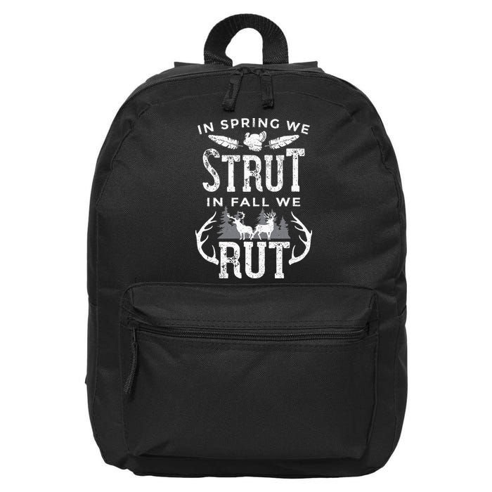 In Spring We Strut In Fall We Rut Turkey & Deer Hunters 16 in Basic Backpack