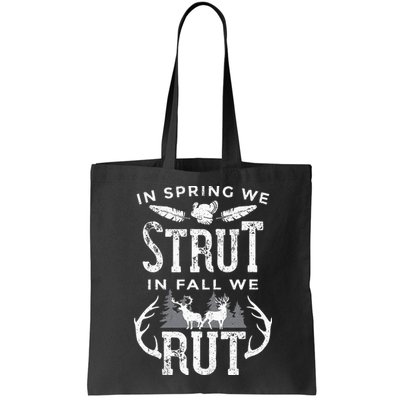 In Spring We Strut In Fall We Rut Turkey & Deer Hunters Bag
