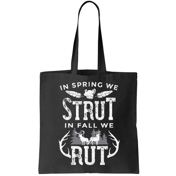 In Spring We Strut In Fall We Rut Turkey & Deer Hunters Bag