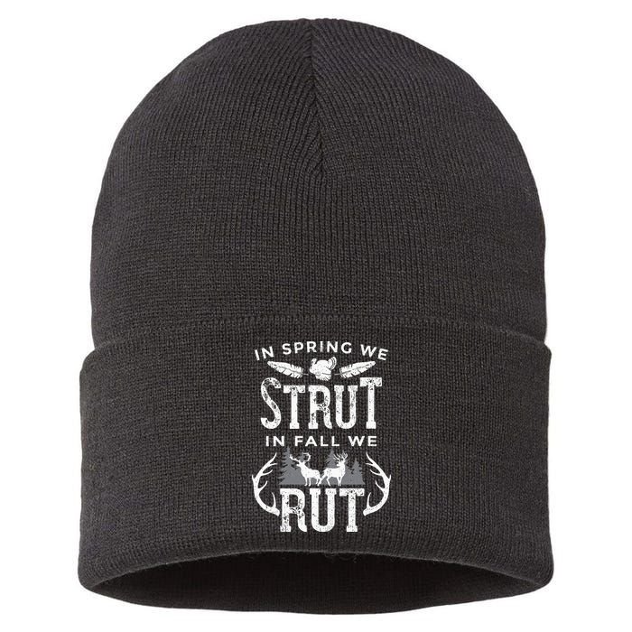 In Spring We Strut In Fall We Rut Turkey & Deer Hunters Sustainable Knit Beanie