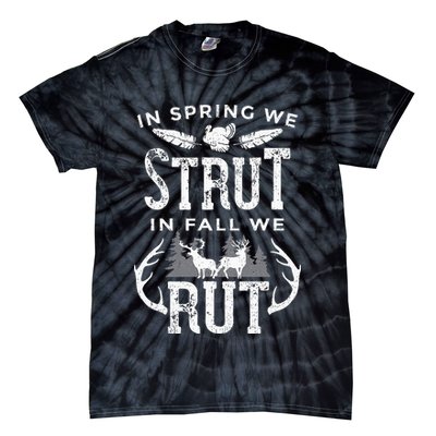 In Spring We Strut In Fall We Rut Turkey & Deer Hunters Tie-Dye T-Shirt