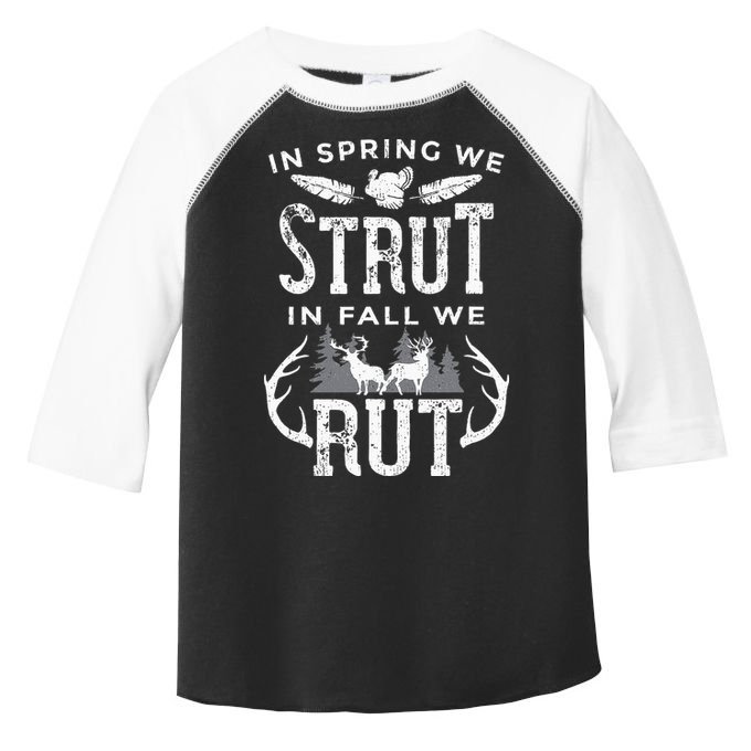 In Spring We Strut In Fall We Rut Turkey & Deer Hunters Toddler Fine Jersey T-Shirt