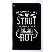 In Spring We Strut In Fall We Rut Turkey & Deer Hunters Golf Towel
