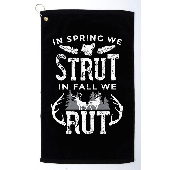 In Spring We Strut In Fall We Rut Turkey & Deer Hunters Golf Towel