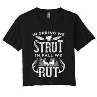 In Spring We Strut In Fall We Rut Turkey & Deer Hunters Crop Top