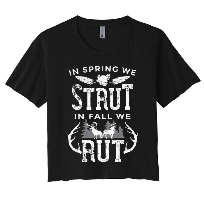In Spring We Strut In Fall We Rut Turkey & Deer Hunters Crop Top