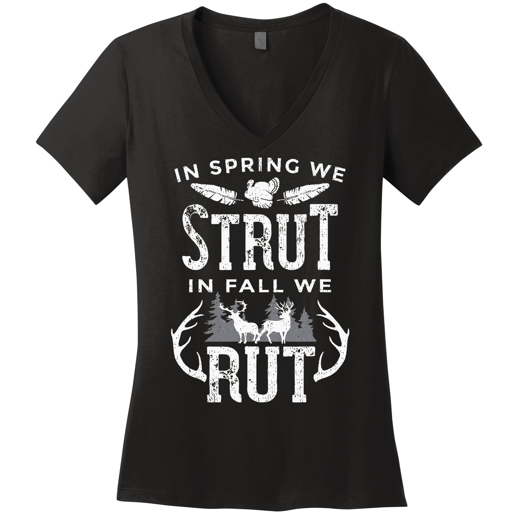 In Spring We Strut In Fall We Rut Turkey & Deer Hunters Women's V-Neck T-Shirt