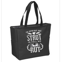 In Spring We Strut In Fall We Rut Turkey & Deer Hunters Zip Tote Bag