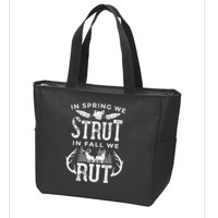 In Spring We Strut In Fall We Rut Turkey & Deer Hunters Zip Tote Bag