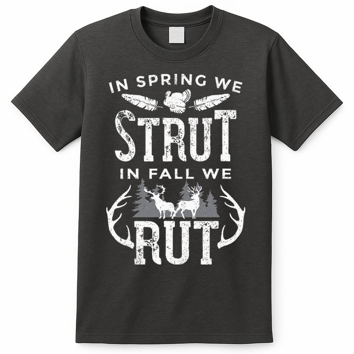 In Spring We Strut In Fall We Rut Turkey & Deer Hunters T-Shirt