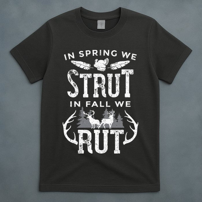In Spring We Strut In Fall We Rut Turkey & Deer Hunters T-Shirt