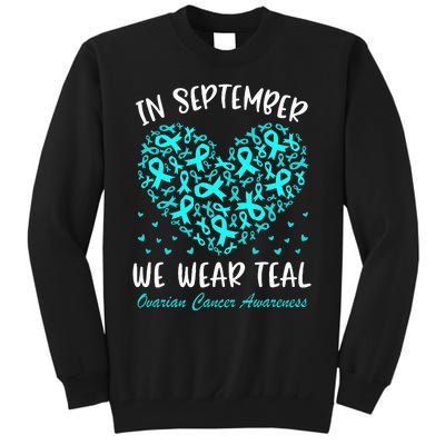 In September We Wear Teal Ovarian Cancer Awareness Hearts Tall Sweatshirt