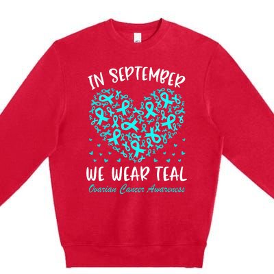 In September We Wear Teal Ovarian Cancer Awareness Hearts Premium Crewneck Sweatshirt