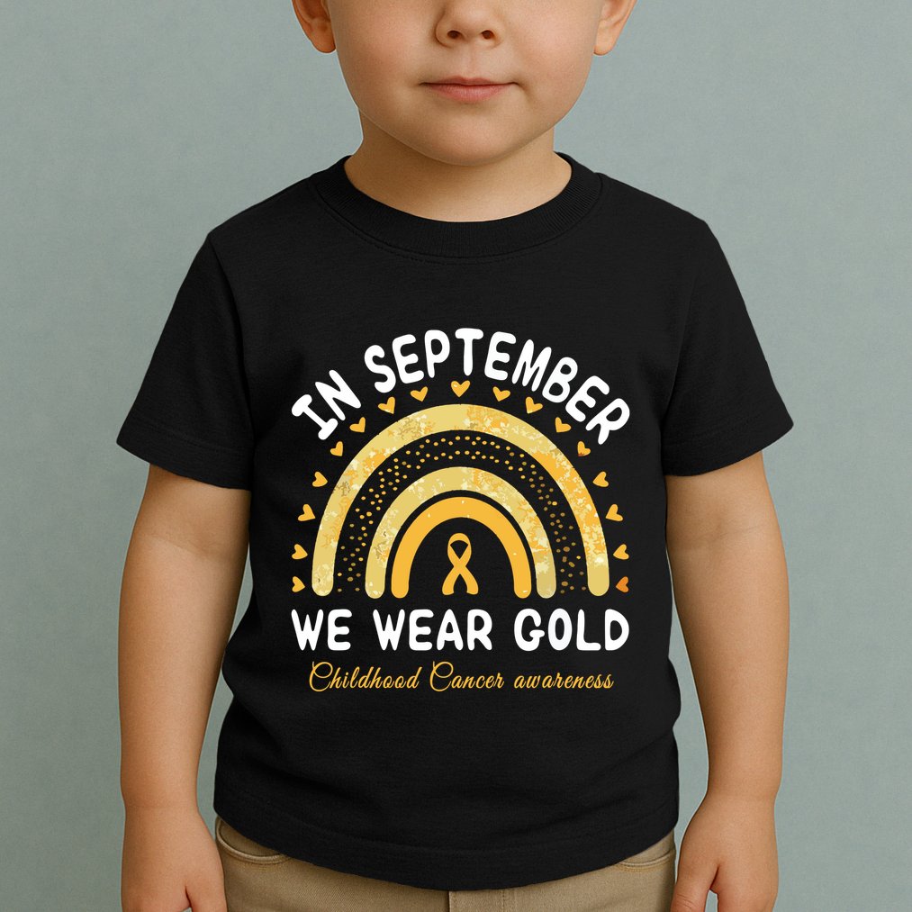 In September We Wear Gold Rainbow Childhood Cancer Awareness Toddler T-Shirt