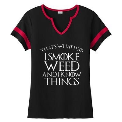 I Smoke Weed And I Know Things Funny 420 Pot Stoner Gift Ladies Halftime Notch Neck Tee