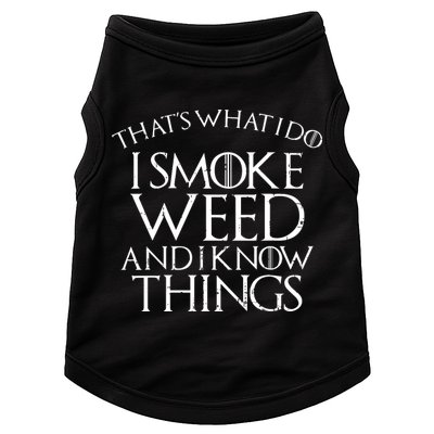 I Smoke Weed And I Know Things Funny 420 Pot Stoner Gift Doggie Tank