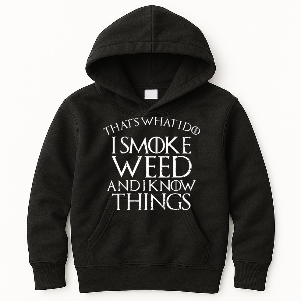 I Smoke Weed And I Know Things Funny 420 Pot Stoner Gift Kids Hoodie