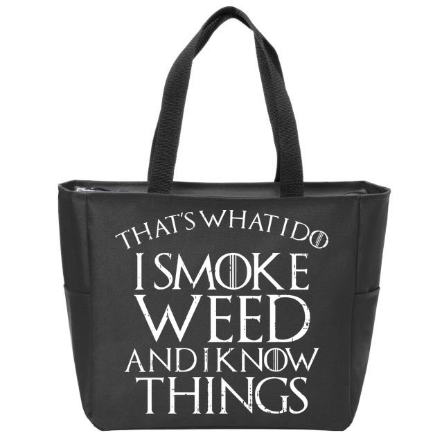 I Smoke Weed And I Know Things Funny 420 Pot Stoner Gift Zip Tote Bag