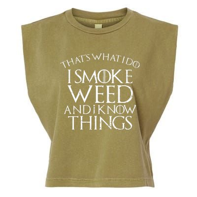 I Smoke Weed And I Know Things Funny 420 Pot Stoner Gift Garment-Dyed Women's Muscle Tee