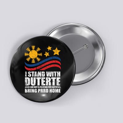 I Stand With Duterte I'm Not Filipino For Nothing Free PRRD Button