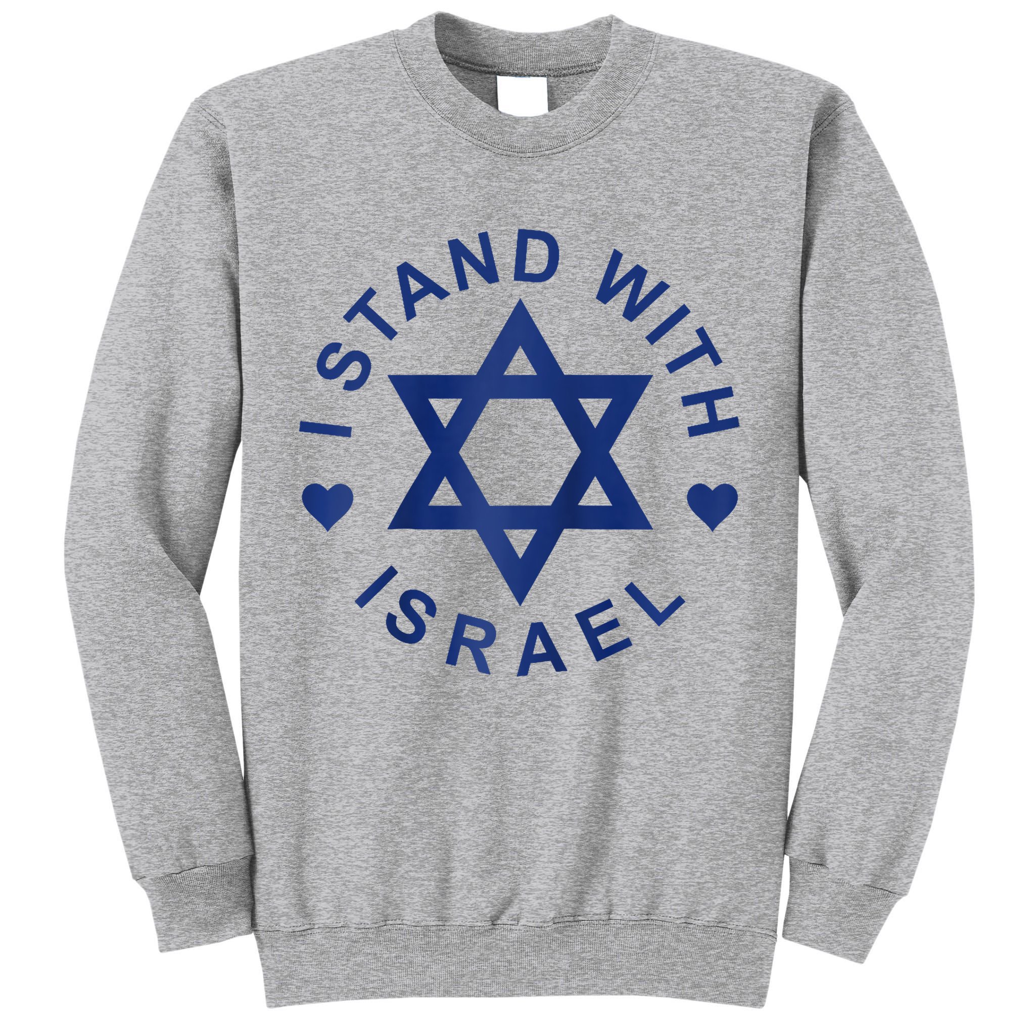 I Stand With Israel Israeli Flag Jewish Star Of David Israel Strong Tall Sweatshirt