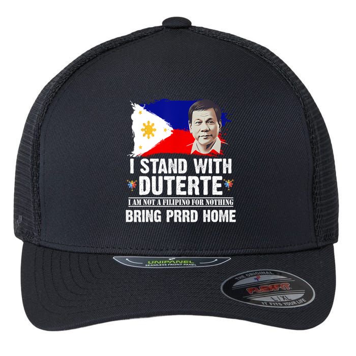 I Stand With Duterte I'M Not Filipino Philippine PRRD Flexfit Unipanel Trucker Cap