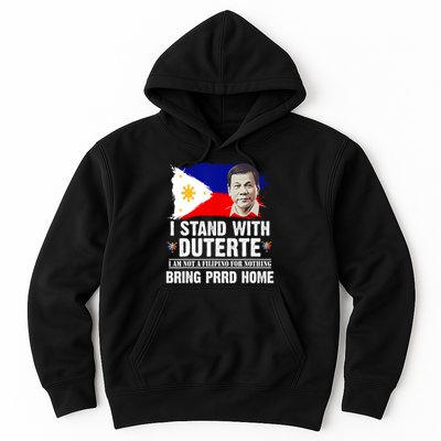 I Stand With Duterte I'M Not Filipino Philippine PRRD Hoodie