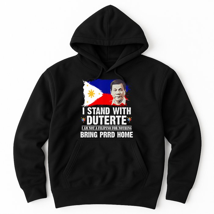 I Stand With Duterte I'M Not Filipino Philippine PRRD Hoodie