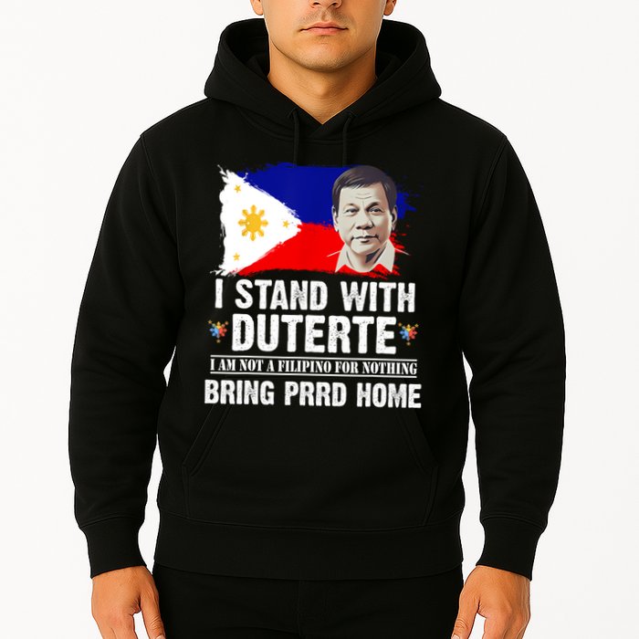 I Stand With Duterte I'M Not Filipino Philippine PRRD Hoodie