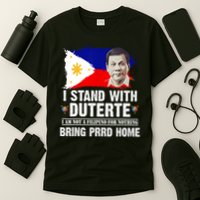 I Stand With Duterte I'M Not Filipino Philippine PRRD T-Shirt