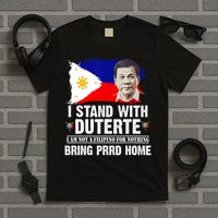 I Stand With Duterte I'M Not Filipino Philippine PRRD T-Shirt