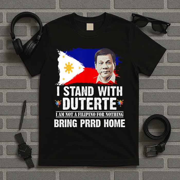 I Stand With Duterte I'M Not Filipino Philippine PRRD T-Shirt