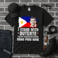 I Stand With Duterte I'M Not Filipino Philippine PRRD Tall T-Shirt