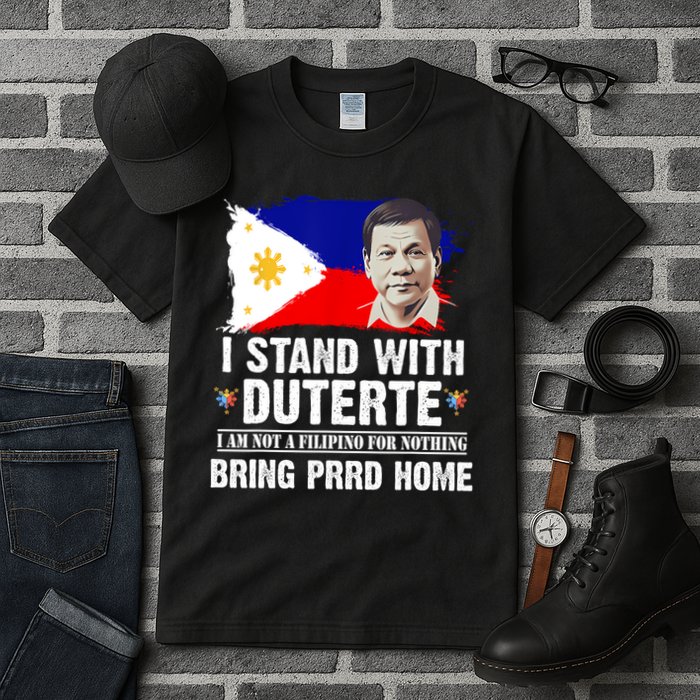 I Stand With Duterte I'M Not Filipino Philippine PRRD Tall T-Shirt