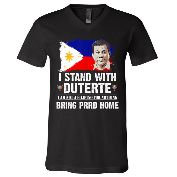 I Stand With Duterte I'M Not Filipino Philippine PRRD V-Neck T-Shirt