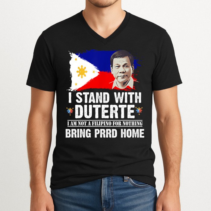 I Stand With Duterte I'M Not Filipino Philippine PRRD V-Neck T-Shirt